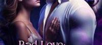 Bad Love: An Alpha's Regret